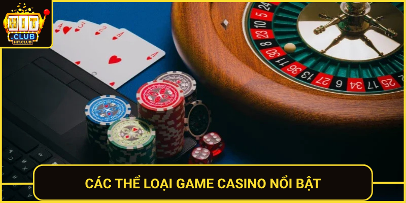 Casino Hitclub Đẳng Cấp Sòng Bài Trực Tuyến Số 1 2 Cac The Loai Game Casino Noi Bat