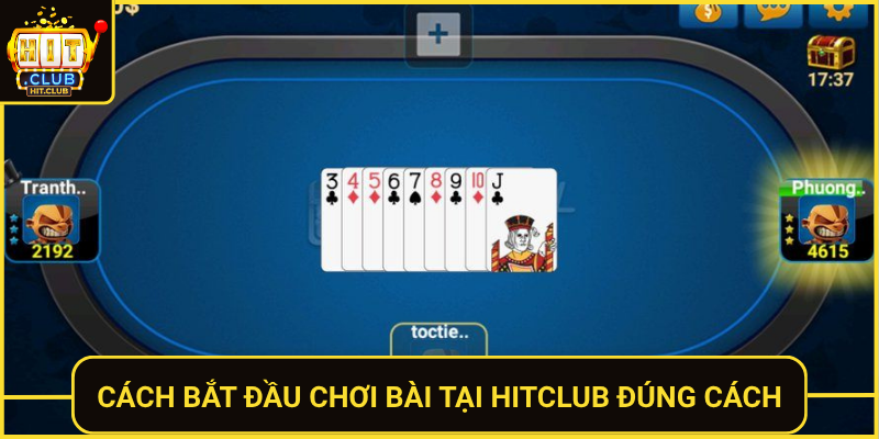 Cach Bat Dau Choi Bai Tai Hitclub Dung Cach