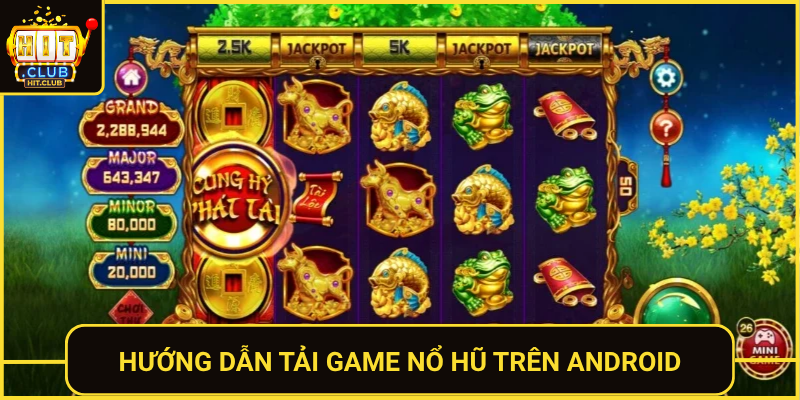 Huong Dan Tai Game No Hu Tren Android