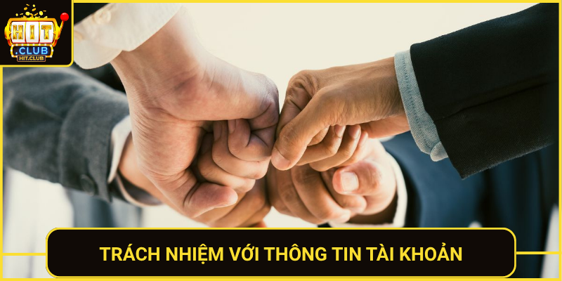 Trach Nhiem Voi Thong Tin Tai Khoan