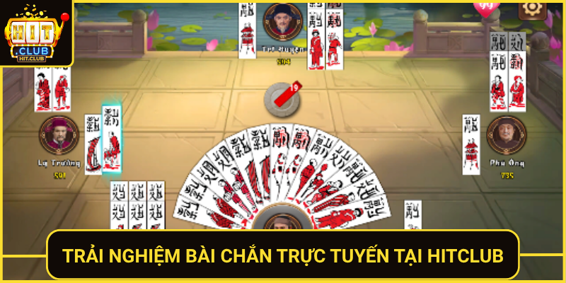 Trai Nghiem Bai Chan Truc Tuyen Tai Hitclub